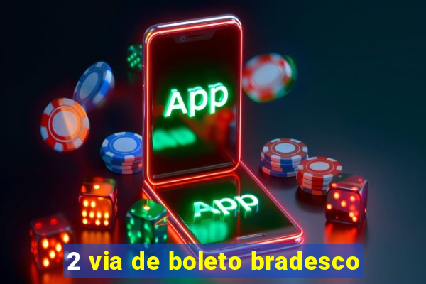 2 via de boleto bradesco